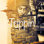 Trippin (Explicit)