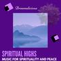 Spiritual Highs - Music For Spirituality And Peace