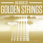 An Hour Of Golden Strings