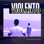 Violento (Explicit)