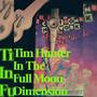 Tim Hunter In the Full Moon Dimension