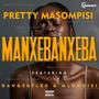 Manxebanxeba 2.0 (feat. Mlungisi) [Pretty Masompisi Remix]