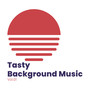 Tasty Background Music , Vol.01 (Explicit)