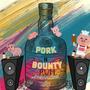 Pork N Bounty (feat. Mr X)