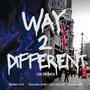 Way 2 Different (feat. Tequan Lord, Jay Hollin & Adam Lobb) [Remix] [Explicit]