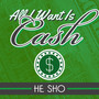 All I Want Is Cash (Explicit)