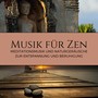 Musik für Zen - Meditationsmusik und Naturgeräusche zur Entspannung und Beruhigung