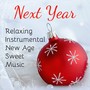 Next Year - Relaxing Instrumental New Age Sweet Music for Winter Time White Christmas Mindfulness Therapy and Well Being with Nature Piano Soothing Sounds