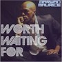 Worth Waiting For (Explicit)