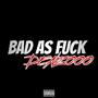 Bad As **** (Explicit)