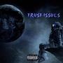 Trust Issues (Explicit)