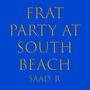 Frat Party at South Beach