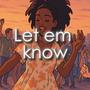 Let em know