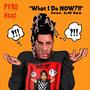 What I Do NOW?! (feat. LG Izz) [Explicit]