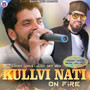 Kullvi Nati On Fire