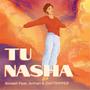 Tu Nasha (feat. DAYTRIPPER & Arman)