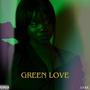 Green Love (Explicit)