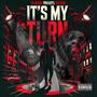 ITS MY TURN (Explicit)
