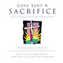 Love Sent a Sacrifice