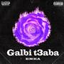 Galbi t3aba (Explicit)