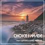 Choice I Made (feat. King Marcel) [Explicit]