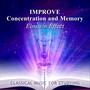 Improve Concentration and Memory: Einstein Effect With Classical Music for Studying, Relax and Learn Easily, Brain Stimulation