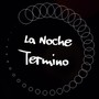 La Noche Terminó