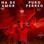 NA DE AMOR, PURO PERREO (EP COMPLETO) [Explicit]