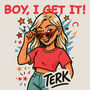 Boy, I Get It! (Explicit)