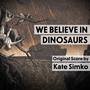 We Believe In Dinosaurs (Original Score)