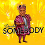 Somebody