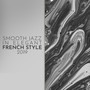 Smooth Jazz in Elegant French Style 2019