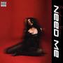 Need Me (Explicit)