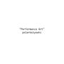 PERFORMANCE ART (Explicit)