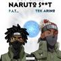 Naruto **** (feat. P.A.T...) [Explicit]