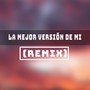 La Mejor Versión de Mi (Remix)