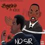 No Sir (feat. Icece) [Explicit]