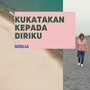 Kukatakan Kepada Diriku