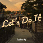 Let’s Do It (Explicit)