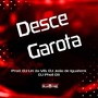 Desce Garota (Explicit)