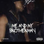 Me and my brotherman (Explicit)