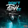 Don't Push It (Explicit)