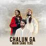Chalun ga main sang tere (feat. Falak Noor Khan & Zay Tar) [Explicit]