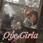 Oye Girla (feat. Flaky) [Radio Edit] [Explicit]