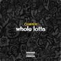 Whole Lotta (Explicit)