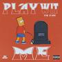 Play Wit Me (Explicit)