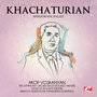 Khachaturian: Masquerade, Ballet (Digitally Remastered)