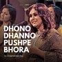 Dhono Dhanno Pushpo Bhora