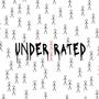 Underrated (feat. Lochito) [Explicit]