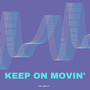 Keep on Movin'